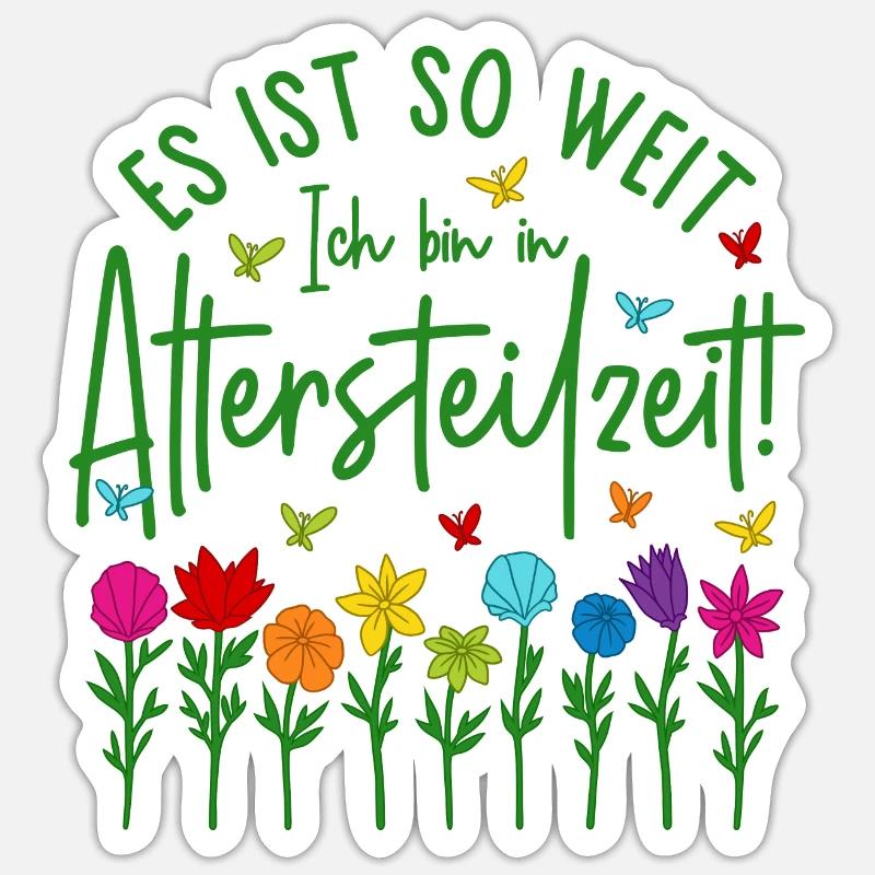 Altersteilzeit Garten bunte Blumen Ruhestand Rente - Sticker Größe S (10 x 10 cm) - Mattweiß