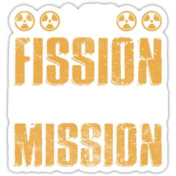 My Fission is My Mission - Sticker Größe S (10 x 10 cm) - Mattweiß - Vorne