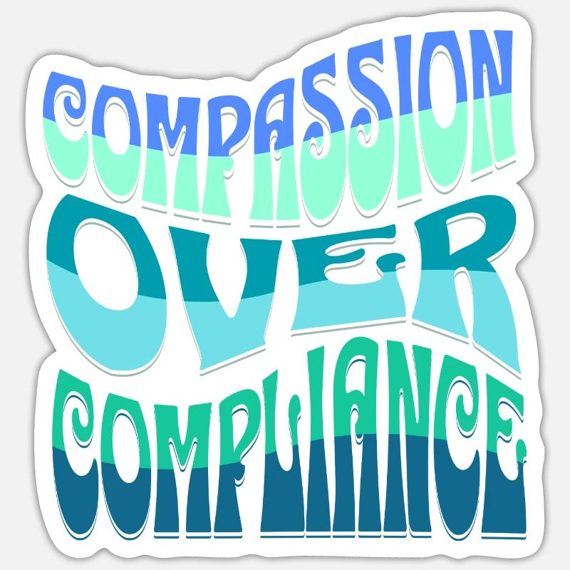 Compassion over compliance - Sticker size S (10 x 10 cm) - white matte