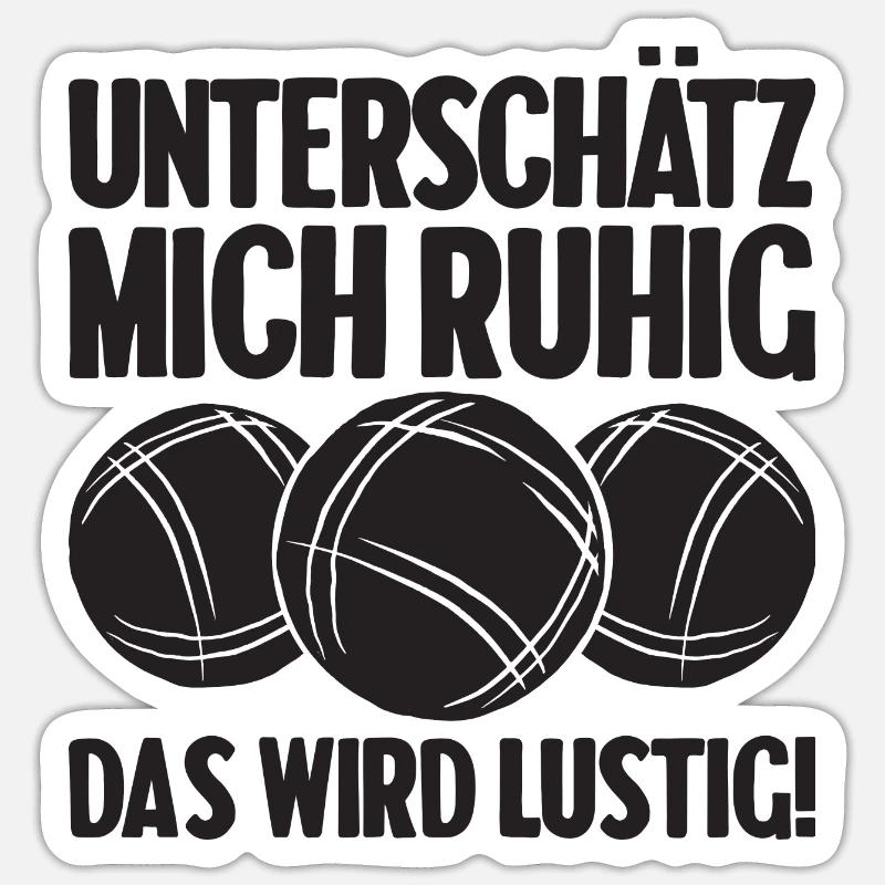 Unterschätz mich ruhig das wird lustig Bouler - Sticker Größe S (10 x 10 cm) - Mattweiß