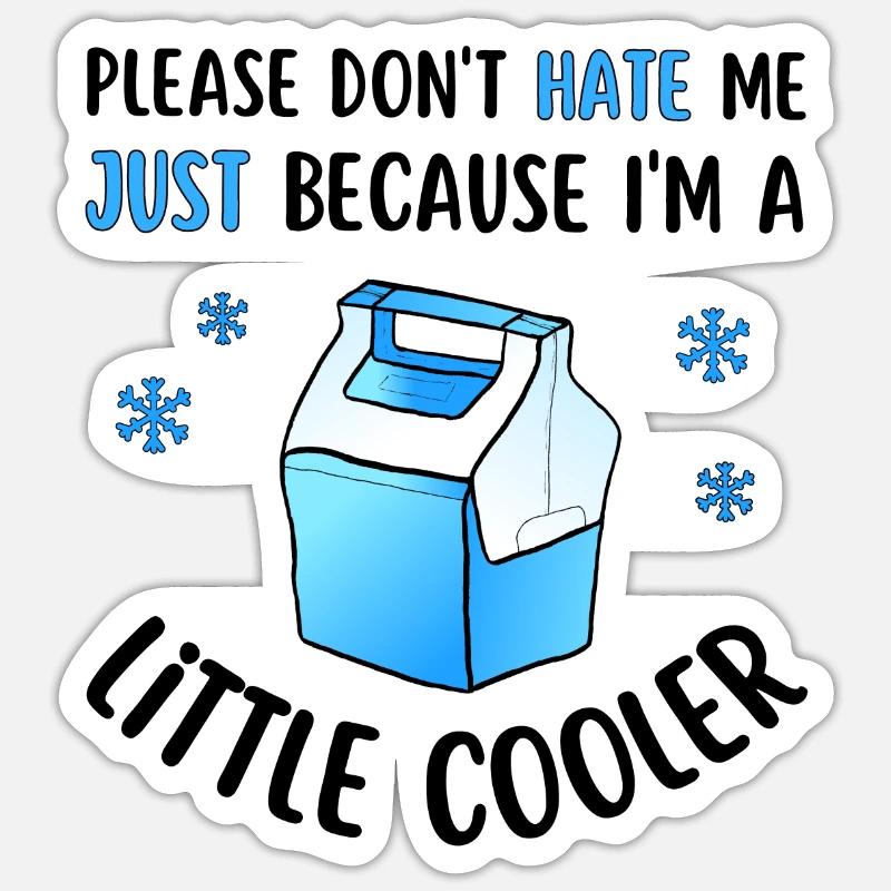 Hasse mich nicht, weil ich ein wenig cooler bin Sticker Größe S (10 x 10 cm)