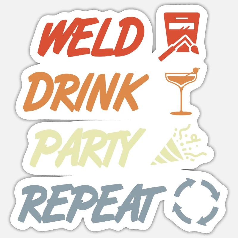 Weld Drink Party Repeat - Sticker Größe S (10 x 10 cm) - Mattweiß