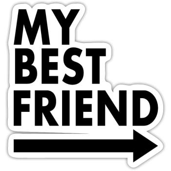 My Best Friend Spruch Geschenk Freundschaft - Sticker Größe S (10 x 10 cm) - Mattweiß - Vorne