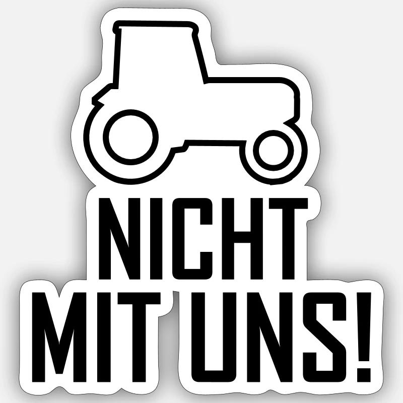 Nicht mit uns Traktor Landwirtschaf - Sticker Größe S (10 x 10 cm) - Mattweiß