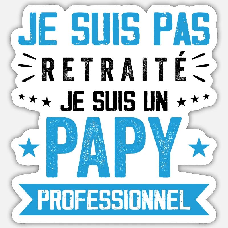 Pas Retraite Papy Professionnel Cadeau Papy Sticker taille S (10 x 10 cm)
