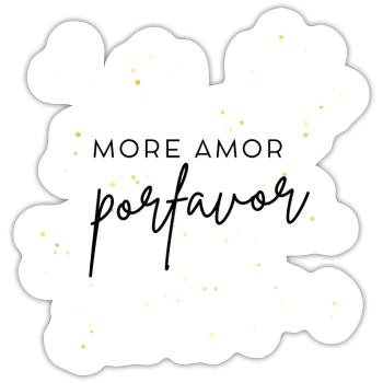 PLUS D’AMOR PORFAVOR - Sticker taille S (10 x 10 cm) - blanc mat - Devant