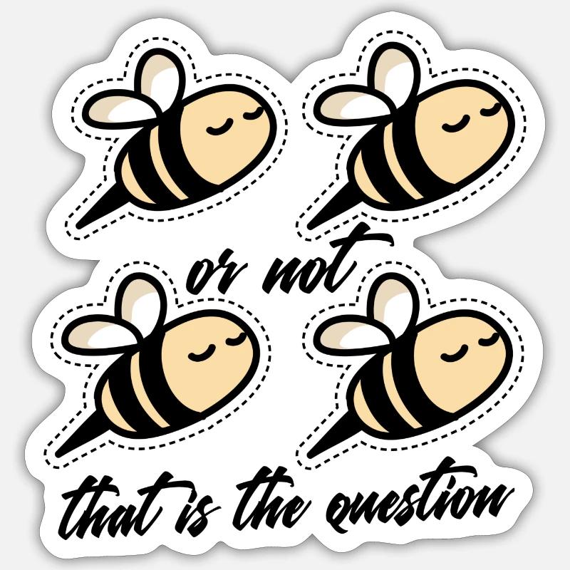 Two Bee Or Not To be Sticker size S (10 x 10 cm)