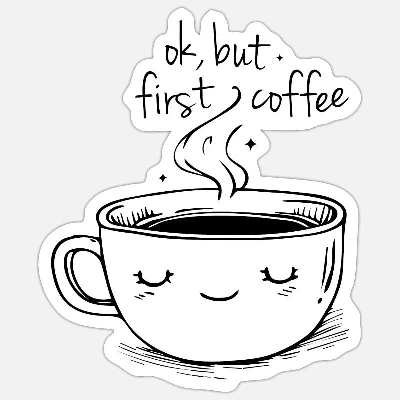 ok, but first coffee - Sticker size S (10 x 10 cm) - white matte