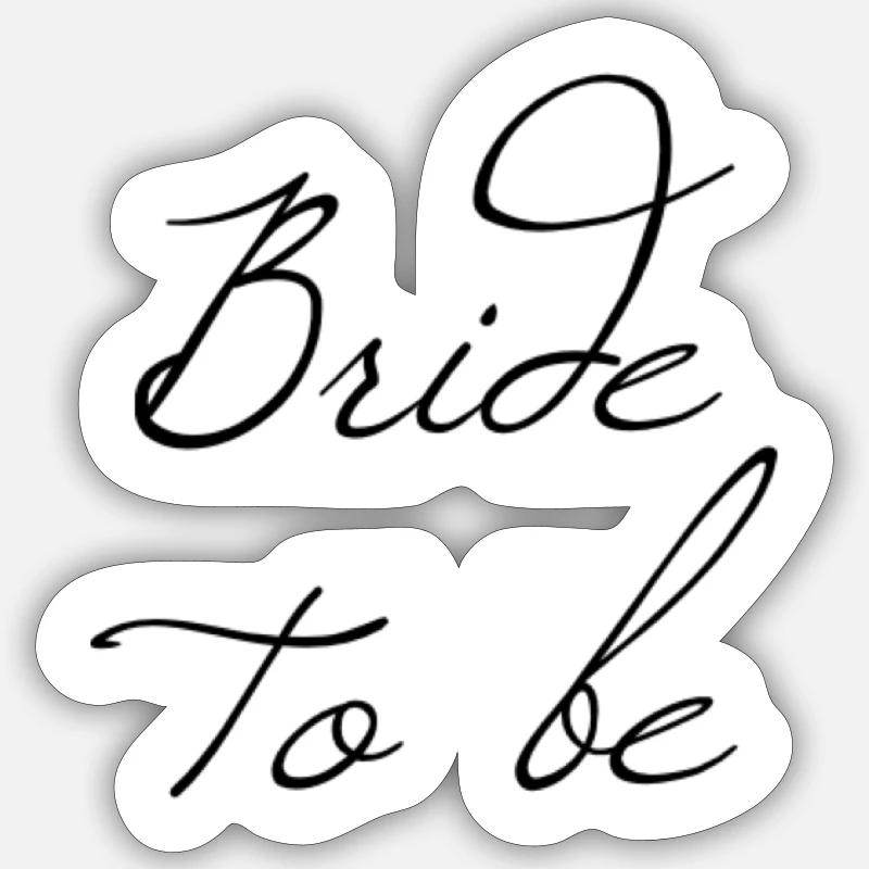 Braut - Geschenkidee - Sticker Größe S (10 x 10 cm) - Mattweiß