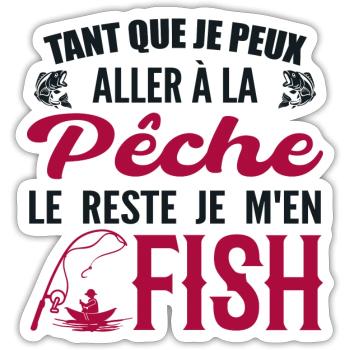 If I Can Go Fishing The Rest I Fish - Sticker size S (10 x 10 cm) - white matte - Front