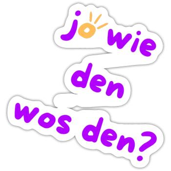 Wie den? Wos den? Austrian Slang 🤠 - Sticker Größe S (10 x 10 cm) - Mattweiß - Vorne