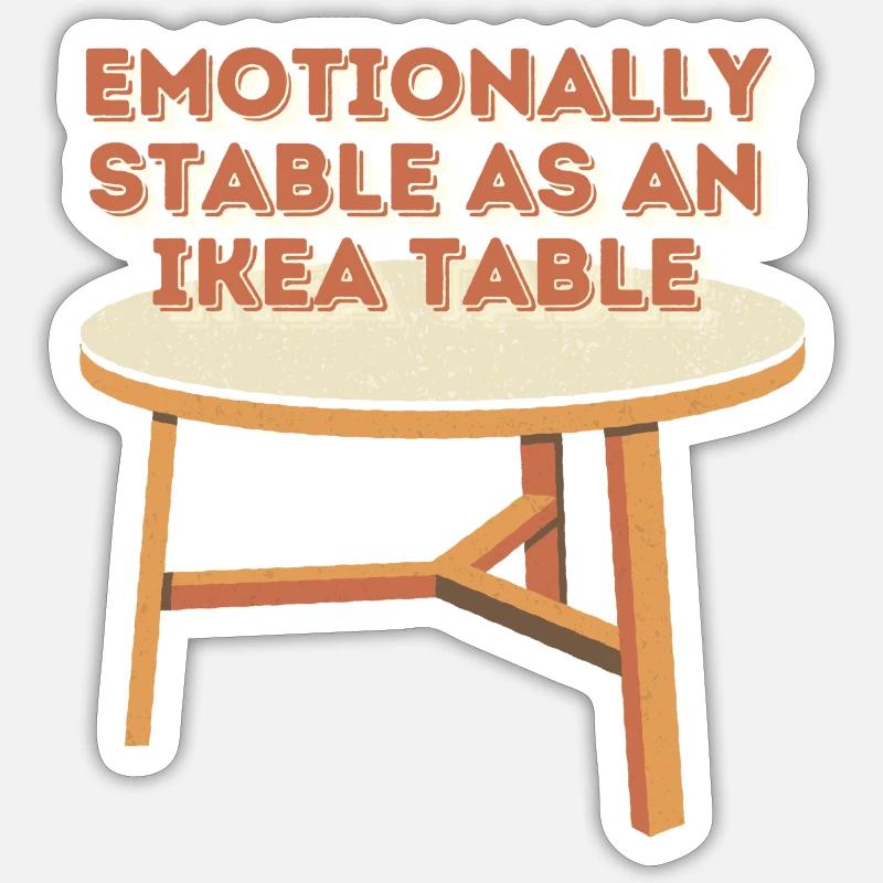 Emotionally stable like an Table - Sticker Größe S (10 x 10 cm) - Mattweiß