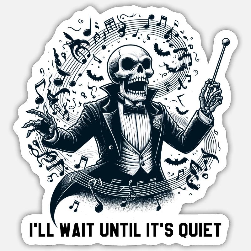 I'll Wait Until It's Quiet - Skeleton Conductor - Sticker taille S (10 x 10 cm) - blanc mat