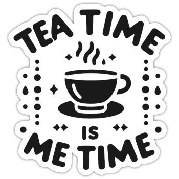 Tea Time is Me Time - Sticker size S (10 x 10 cm) - white matte - Front