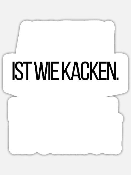 Arbeiten ist wie kacken 1 - Sticker Größe S (10 x 10 cm) - Mattweiß