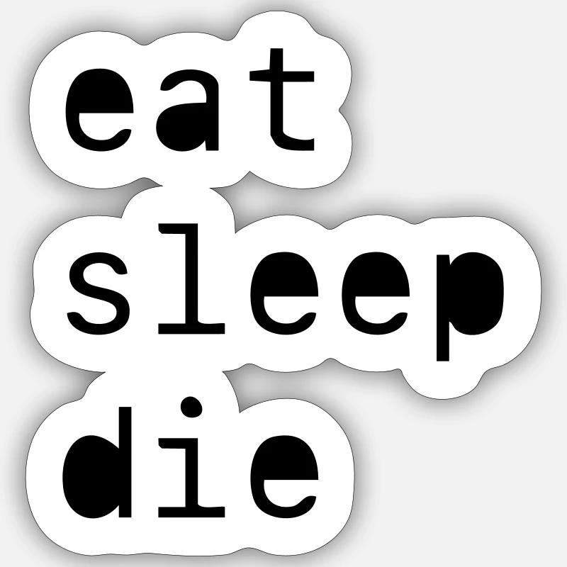 manger dormir mourir Sticker taille S (10 x 10 cm)