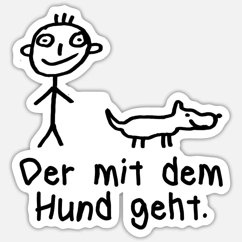 Der mit dem Hund geht Spruch - Sticker Größe S (10 x 10 cm) - Mattweiß