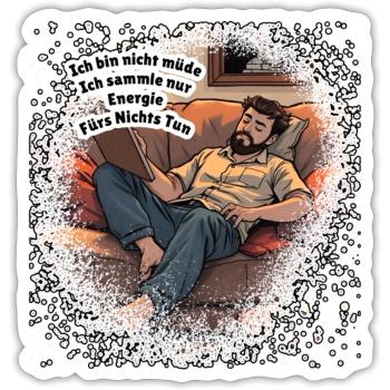 Energie fürs Nichts Tun - Sticker Größe S (10 x 10 cm) - Mattweiß - Vorne