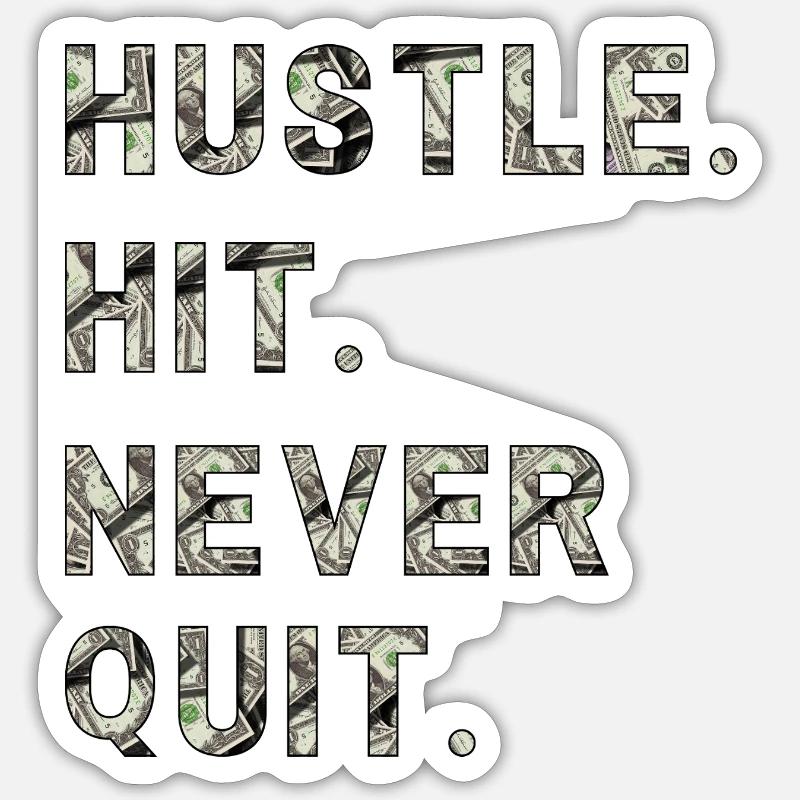 Huste. Hit. Never Quit. - Sticker Größe S (10 x 10 cm) - Mattweiß
