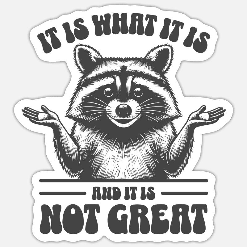 Raton laveur - C’est ce que c’est et ce n’est pas génial Sticker taille S (10 x 10 cm)