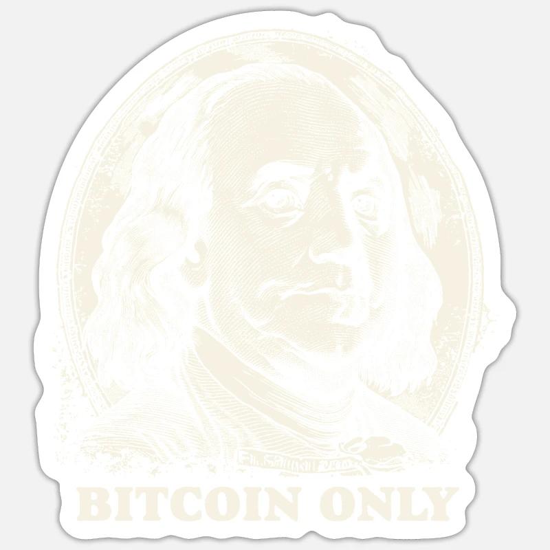 Bitcoin Only Benjamin Franklin US USA BTC Crypto Sticker size S (10 x 10 cm)