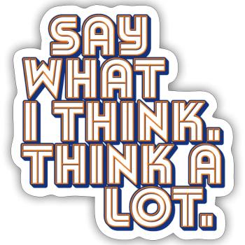 Sag, was ich denke. Denke viel nach. - Sticker Größe S (10 x 10 cm) - Mattweiß - Vorne