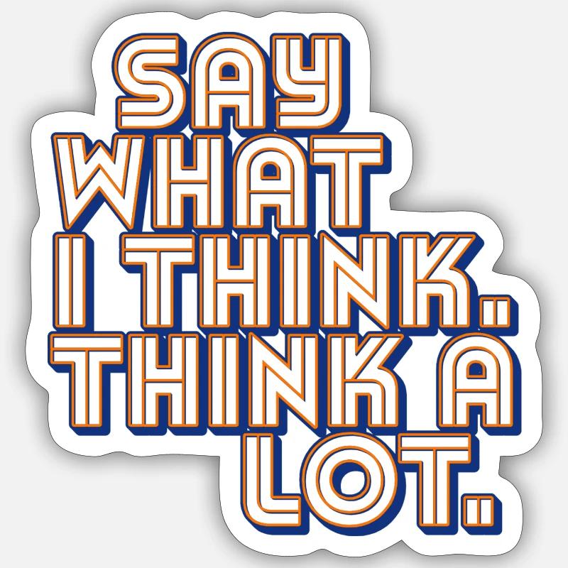 Dire ce que je pense. Réfléchissez beaucoup. - Sticker taille S (10 x 10 cm) - blanc mat