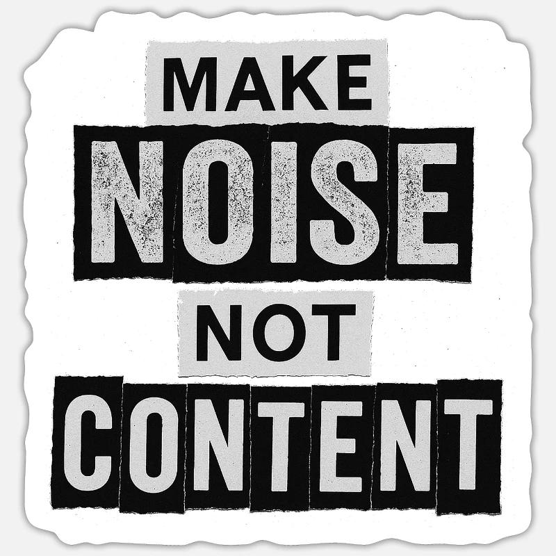 Make Noise – Déclaration de collage pour les créatifs Sticker taille S (10 x 10 cm)