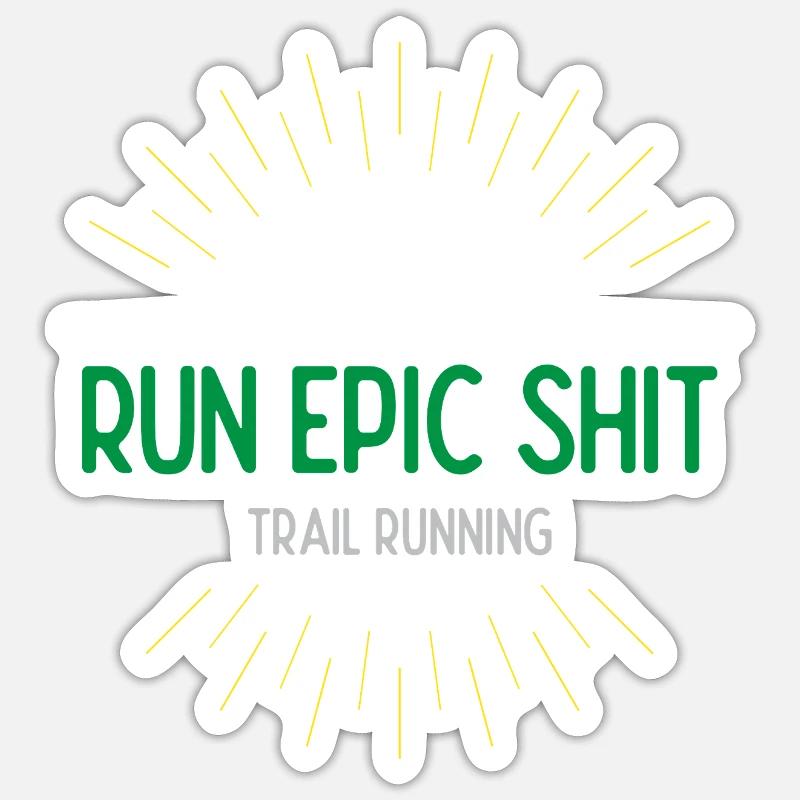 Run Epic Shit - Trailrunning - Sticker Größe S (10 x 10 cm) - Mattweiß