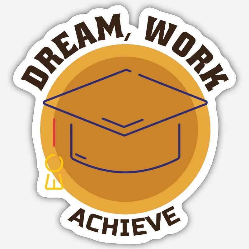 Dream Work Achieve Motivation Succès Ambition Sticker taille S (10 x 10 cm)