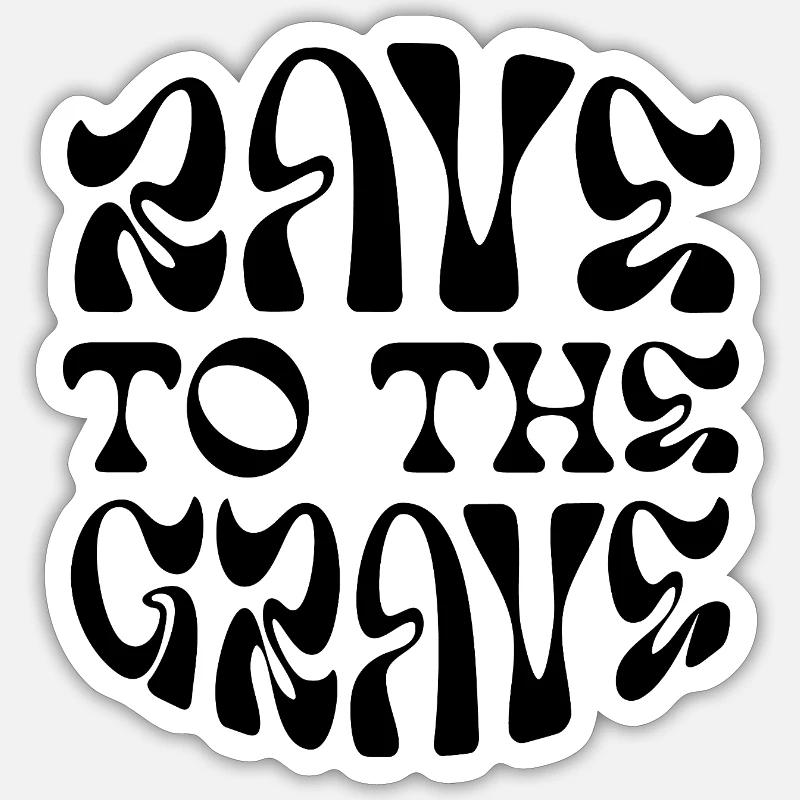 Rave jusqu’à la tombe - Sticker taille S (10 x 10 cm) - blanc mat