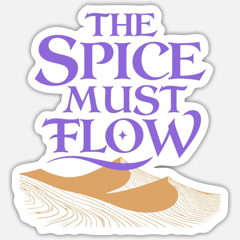 L’épice doit couler Sticker taille S (10 x 10 cm)