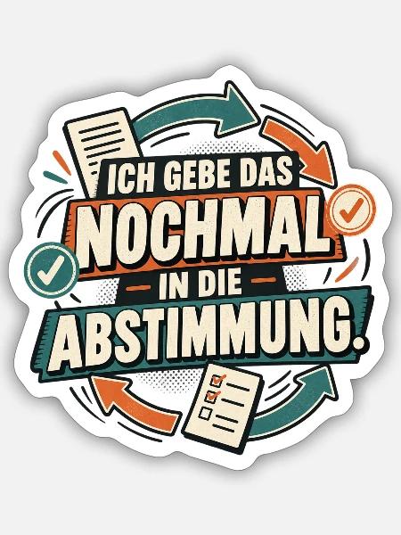 Nochmal in die Abstimmung - Sticker Größe S (10 x 10 cm) - Mattweiß