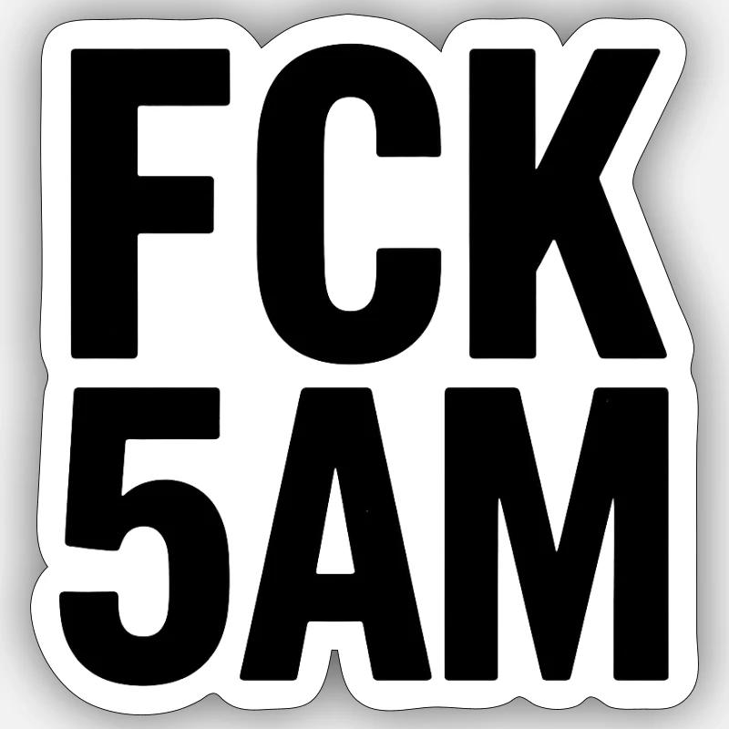 FCK 5h du matin - Sticker taille S (10 x 10 cm) - blanc mat
