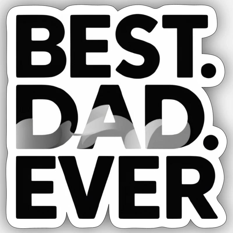 best dad ever Sticker size S (10 x 10 cm)