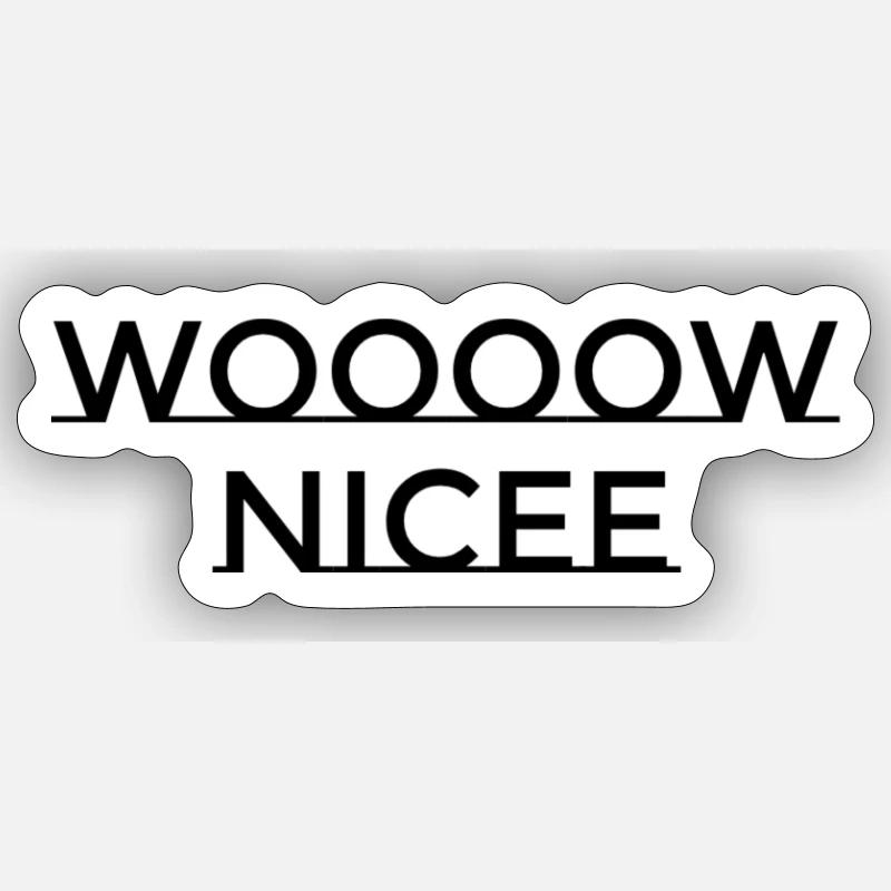 WOOOOW NICEE - Sticker Größe S (10 x 10 cm) - Mattweiß
