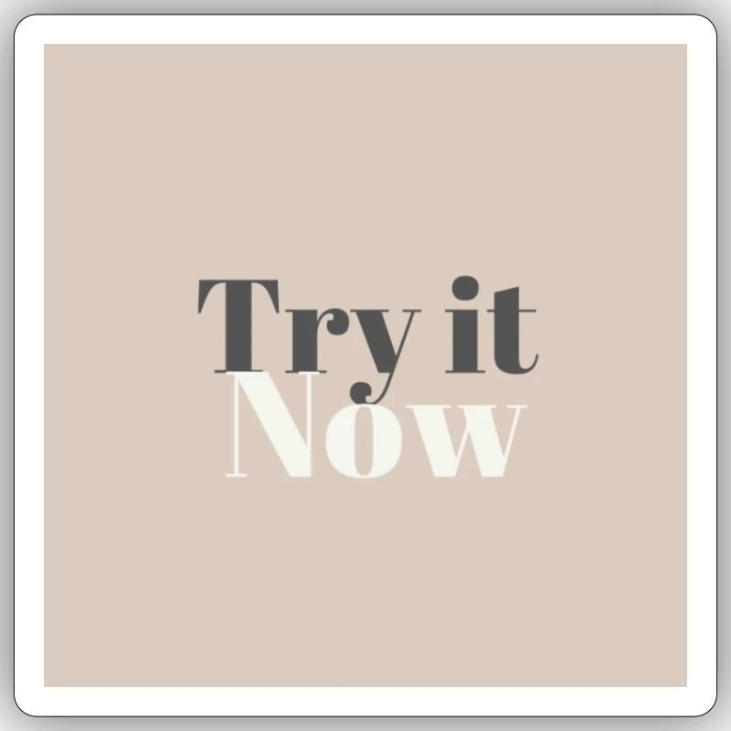 Try it Now - Sticker Größe S (10 x 10 cm) - Mattweiß