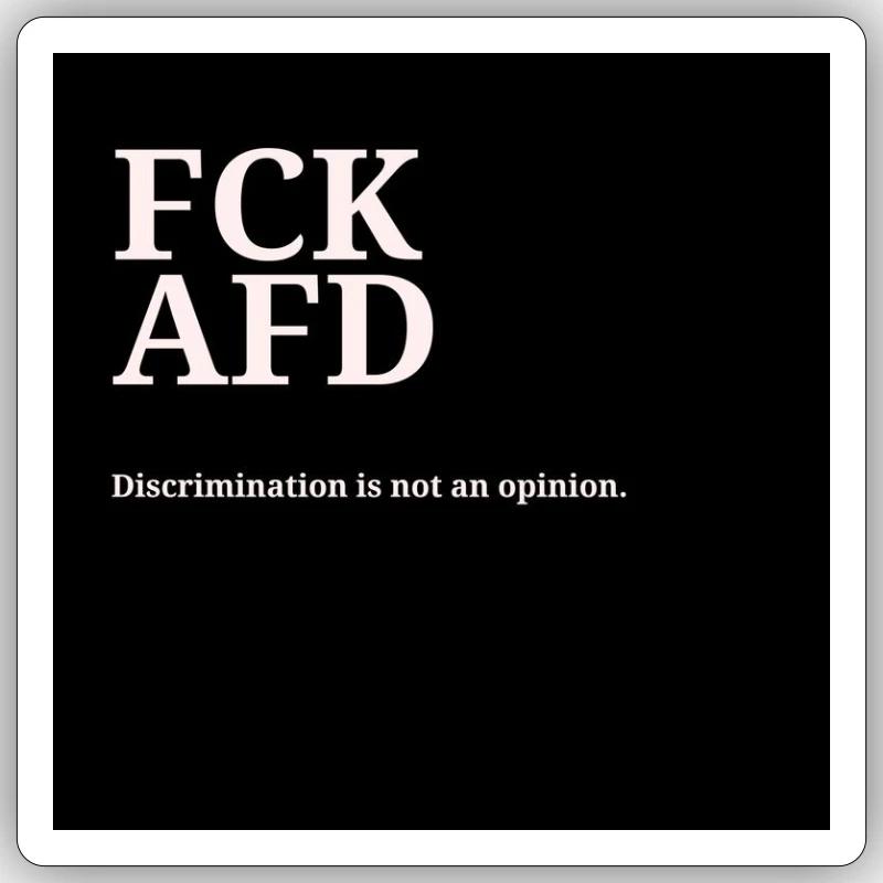 FCK AFD (Discrimination is not an option) Sticker size S (10 x 10 cm)