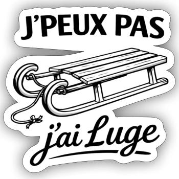 Je peux pas j’ai luge – Humour sport d’hiver neige - Sticker taille S (10 x 10 cm) - blanc mat - Devant