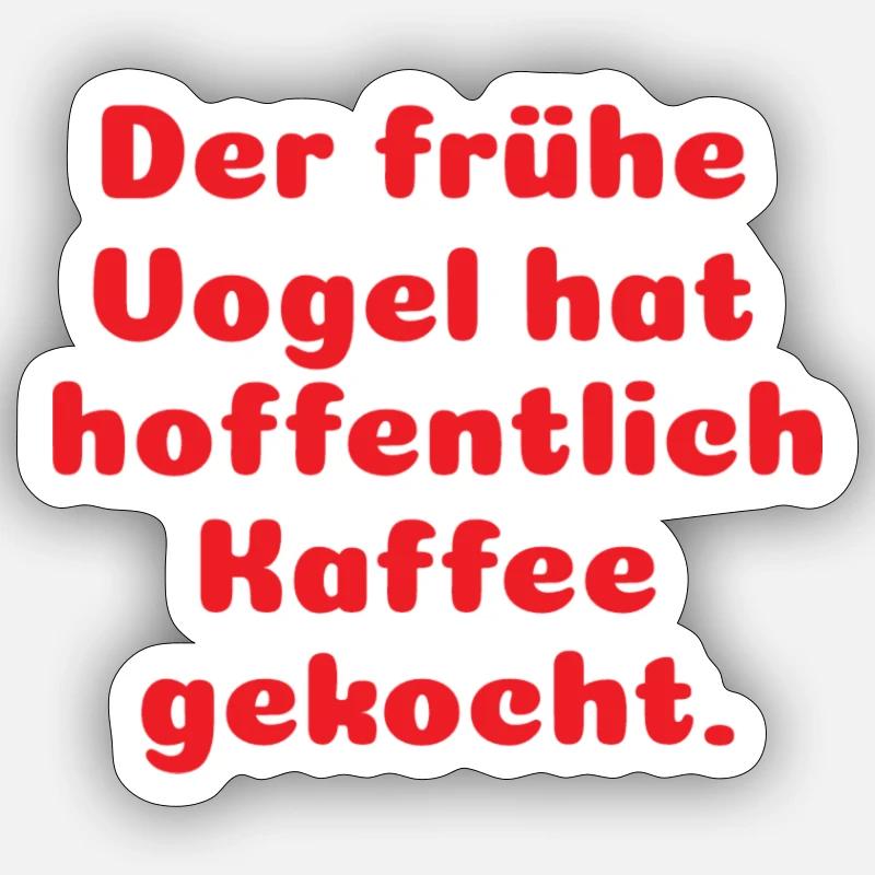 Der frühe Vogel hat hoffentlich Kaffee gekocht - Sticker Größe S (10 x 10 cm) - Mattweiß