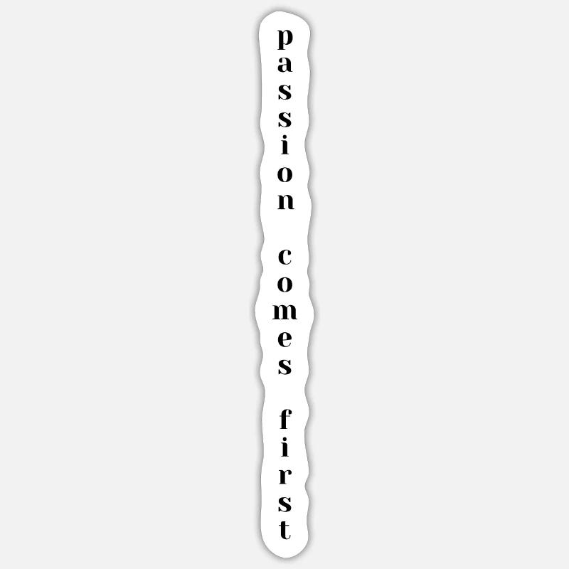 Passion comes first Sticker taille S (10 x 10 cm)