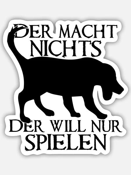 Der macht nichts Der will nur spielen - Sticker Größe S (10 x 10 cm) - Mattweiß