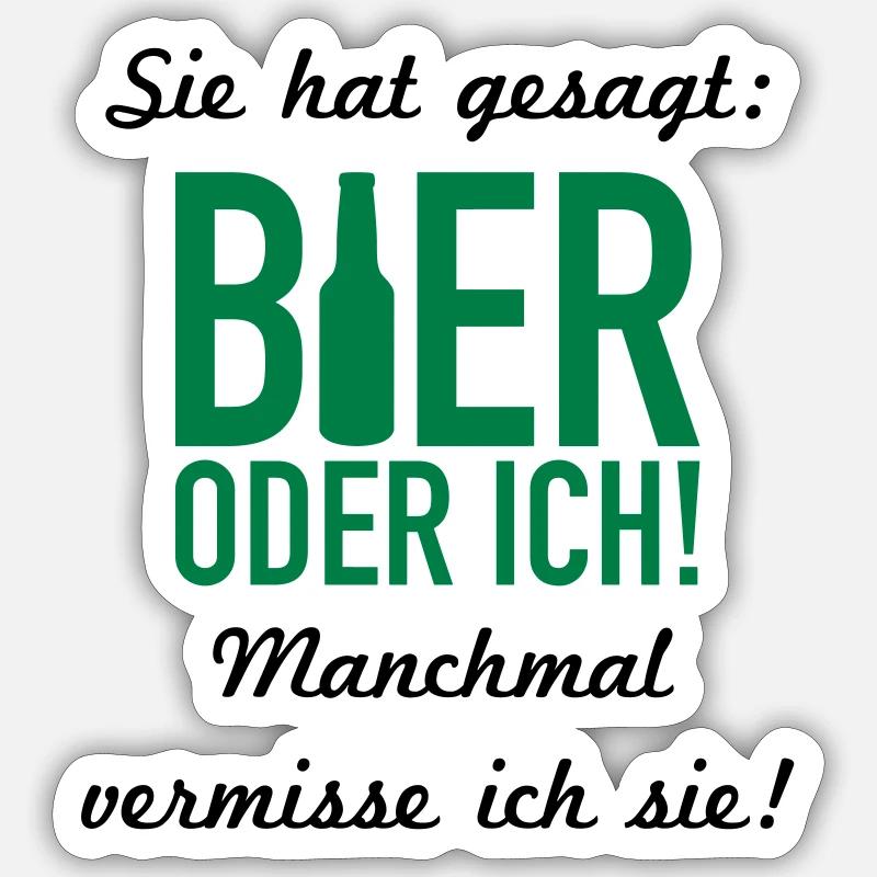 Bier oder ich - Sticker Größe S (10 x 10 cm) - Mattweiß