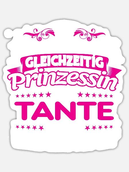TANTE - gleichzeitig Prinzessin - Sticker Größe S (10 x 10 cm) - Mattweiß