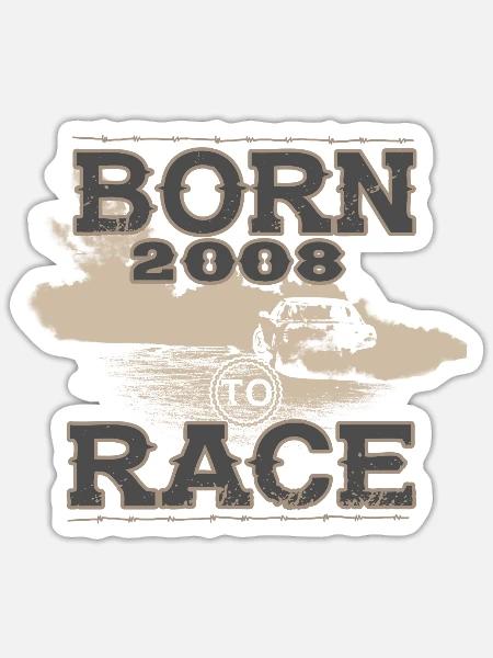 born to race racer racing auto tuning 2008 - Sticker Größe S (10 x 10 cm) - Mattweiß
