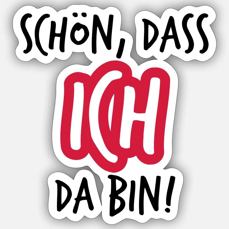 Schön dass ich da bin Geschenk Sticker Größe S (10 x 10 cm)
