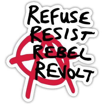 Anarchy Shirt - Refuse, Resist, Rebel, Revolt! - Sticker Größe S (10 x 10 cm) - Mattweiß - Vorne