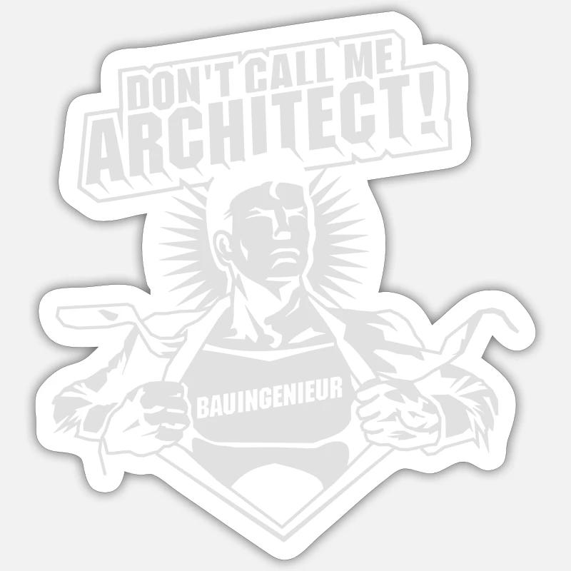 Don't call me architect! - Sticker size S (10 x 10 cm) - white matte