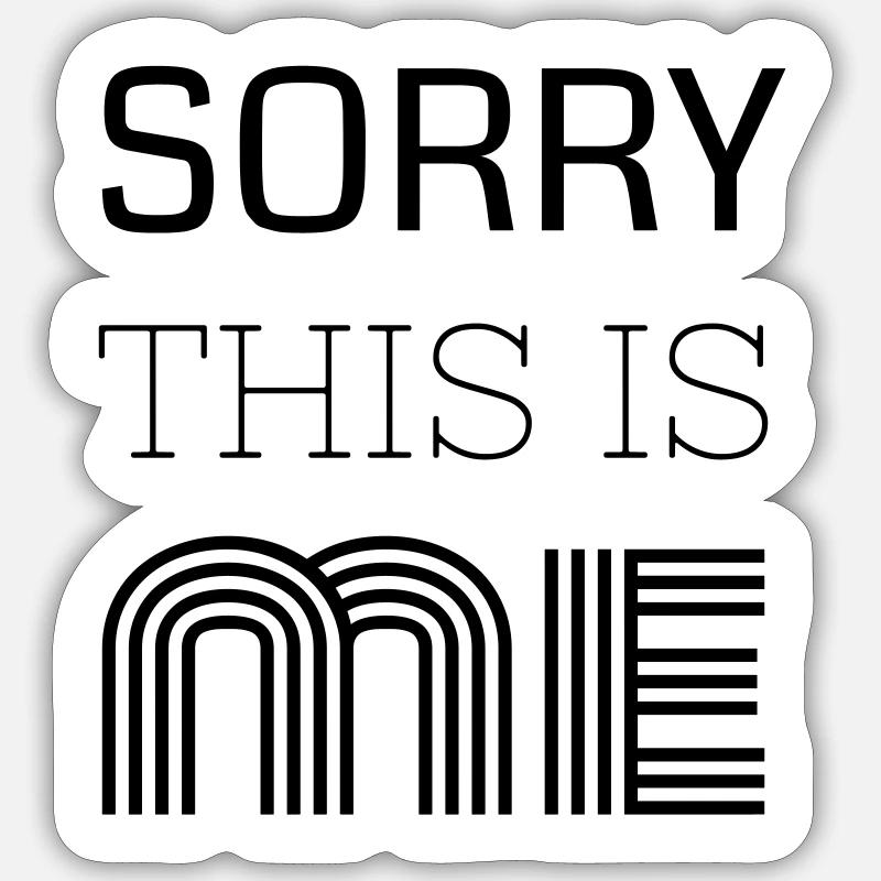 Désolé c'est moi - Sticker taille S (10 x 10 cm) - blanc mat
