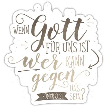 Wenn Gott Für Uns Ist - Sticker Größe S (10 x 10 cm) - Mattweiß - Vorne